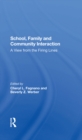 School, Family, And Community Interaction : A View From The Firing Lines - eBook