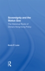 Sovereignty And The Status Quo : The Historical Roots Of China's Hong Kong Policy - eBook