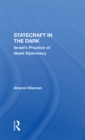 Statecraft In The Dark : Israel's Practice Of Quiet Diplomacy - eBook