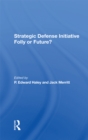 Strategic Defense Initiative : Folly Or Future? - eBook