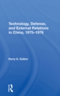 Technology, Defense, And External Relations In China, 1975-1978 - eBook