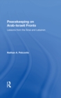 Peacekeeping On Arab-israeli Fronts : Lessons From The Sinai And Lebanon - eBook