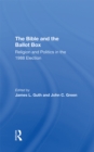 The Bible And The Ballot Box : Religion And Politics In The 1988 Election - eBook