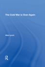 The Cold War Is Over--again - eBook