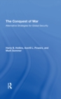The Conquest Of War : Alternative Strategies For Global Security - eBook