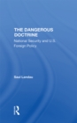 The Dangerous Doctrine : National Security And U.s. Foreign Policy - eBook