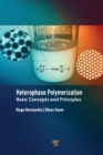 Heterophase Polymerization : Basic Concepts and Principles - eBook