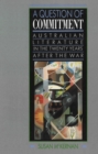 A Question of Commitment : Australian literature in the twenty years after the war - eBook
