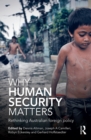 Why Human Security Matters : Rethinking Australian foreign policy - eBook