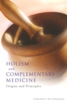Holism and Complementary Medicine : Origins and principles - eBook