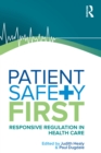 Patient Safety First : Responsive regulation in health care - eBook