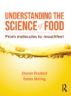 Understanding the Science of Food : From molecules to mouthfeel - eBook