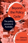 Beyond the Policy Cycle : The policy process in Australia - eBook