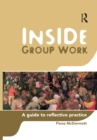 Inside Group Work : A guide to reflective practice - eBook