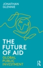 The Future of Aid : Global Public Investment - eBook