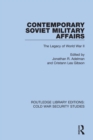 Contemporary Soviet Military Affairs : The Legacy of World War II - eBook