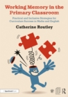 Working Memory in the Primary Classroom : Practical and Inclusive Strategies for Curriculum Success in Maths and English - eBook
