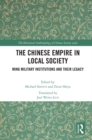 The Chinese Empire in Local Society : Ming Military Institutions and Their Legacies - eBook