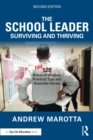The School Leader Surviving and Thriving : 144 Points of Wisdom, Practical Tips, and Relatable Stories - eBook