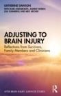 Adjusting to Brain Injury : Reflections from Survivors, Family Members and Clinicians - eBook
