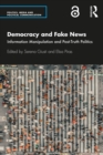 Democracy and Fake News : Information Manipulation and Post-Truth Politics - eBook