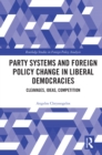 Party Systems and Foreign Policy Change in Liberal Democracies : Cleavages, Ideas, Competition - eBook