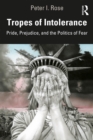 Tropes of Intolerance : Pride, Prejudice, and the Politics of Fear - eBook