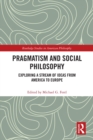 Pragmatism and Social Philosophy : Exploring a Stream of Ideas from America to Europe - eBook