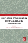 Multi-Level Reconciliation and Peacebuilding : Stakeholder Perspectives - eBook