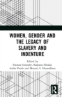 Women, Gender and the Legacy of Slavery and Indenture - eBook