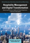 Hospitality Management and Digital Transformation : Balancing Efficiency, Agility and Guest Experience in the Era of Disruption - eBook