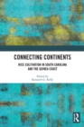 Connecting Continents : Rice Cultivation in South Carolina and the Guinea Coast - eBook