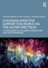 Choosing Effective Support for People on the Autism Spectrum : A Guide Based on Academic Perspectives and Lived Experience - eBook