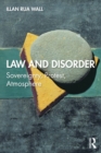 Law and Disorder : Sovereignty, Protest, Atmosphere - eBook