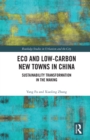 Eco and Low-Carbon New Towns in China : Sustainability Transformation in the Making - eBook