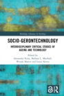 Socio-gerontechnology : Interdisciplinary Critical Studies of Ageing and Technology - eBook