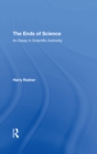 The Ends Of Science : An Essay In Scientific Authority - eBook