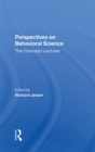Perspectives On Behavioral Science : The Colorado Lectures - eBook