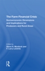 The Farm Financial Crisis : Socioeconomic Dimensions And Implications For Producers And Rural Areas - eBook