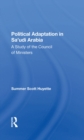 Political Adaptation In Sa'udi Arabia : A Study Of The Council Of Ministers - eBook