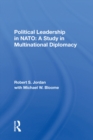 Political Leadership In Nato : A Study In Multinational Diplomacy - eBook