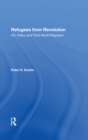 Refugees From Revolution : U.S. Policy And Third World Migration - eBook