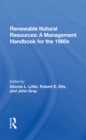 Renewable Natural Resources : A Management Handbook For The Eighties - eBook