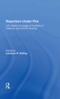 Reporters Under Fire : U.s. Media Coverage Of Conflicts In Lebanon And Central America - eBook