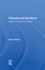 Reproducing The World : Essays In Feminist Theory - eBook