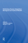 Rethinking Human Adaptation : Biological And Cultural Models - eBook