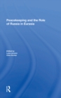 Peacekeeping And The Role Of Russia In Eurasia - eBook