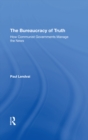 The Bureaucracy Of Truth : How Communist Governments Manage The News - eBook