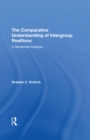 The Comparative Understanding Of Intergroup Relations : A Worldwide Analysis - eBook