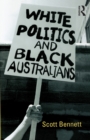 White Politics and Black Australians - eBook